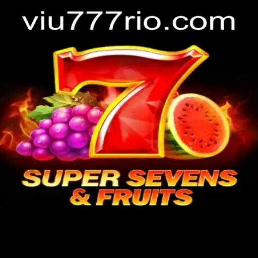 Descubra o Fascinante Mundo de 7SuperSevensFruits no VIU777.com